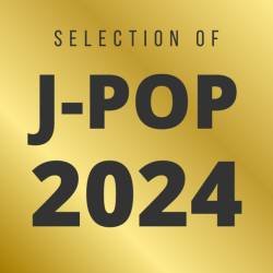 Cover image for the playlist J-POP 2024 - Selection of the Year
